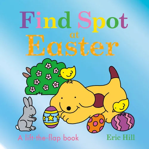 Find Spot at Easter: A Lift-The-Flap Book - Board Book