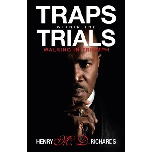 Traps Within the Trials: Walking in Triumph - Paperback