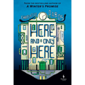 Here, and Only Here - Hardcover