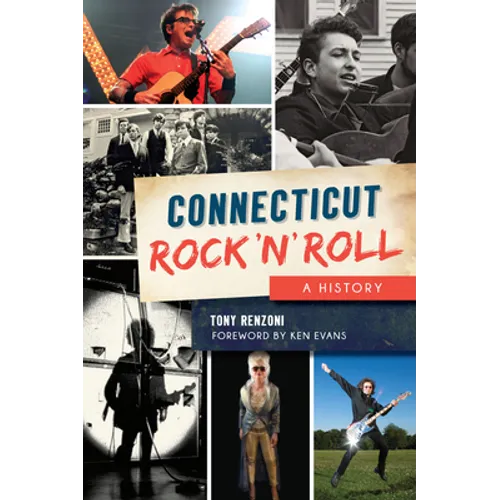 Connecticut Rock 'n' Roll: A History - Paperback