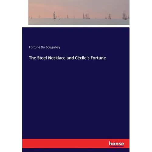 The Steel Necklace and Cécile's Fortune - Paperback
