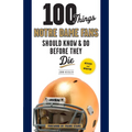 100 Things Notre Dame Fans Should Know & Do Before They Die - Paperback