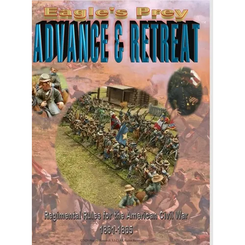 Eagle's Prey: ADVANCE & RETREAT Regimental Rules for the American Civil War 1861-1865