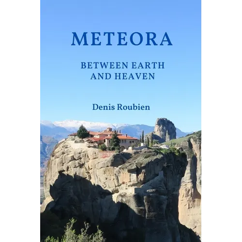 Meteora. Between Earth and Heaven - Paperback