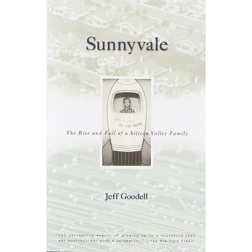 Sunnyvale: The Rise and Fall of a Silicon Valley Family
