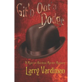 Git'n Out'a Dodge: A Maurice Bordeau Murder Mystery - Paperback
