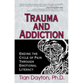 Trauma and Addiction: Ending the Cycle of Pain Through Emotional Literacy - Paperback