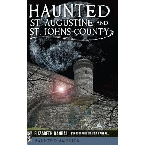 Haunted St. Augustine and St. Johns County