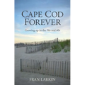 Cape Cod Forever: Growing up in the 50s and 60s