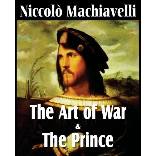 Machiavelli's The Art of War & The Prince