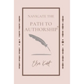 Navigate the Path to Authorship - Paperback