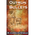 Outrun the Bullets - Paperback