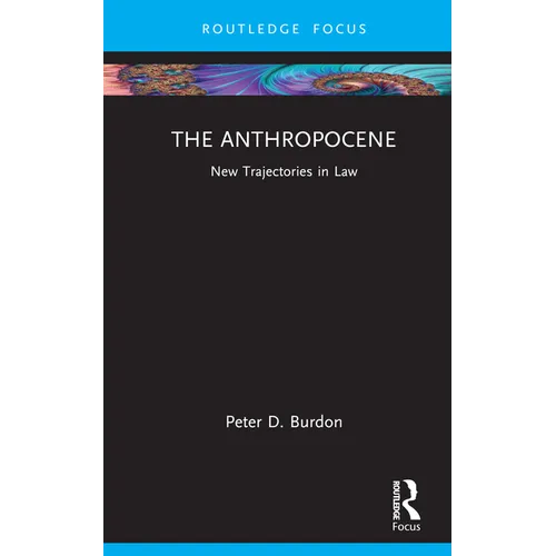 The Anthropocene: New Trajectories in Law - Hardcover