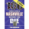 100 Things to Do in Nashville Before You Die, 3rd Edition - Paperback