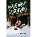Basic Bush Survival: Wilderness 101