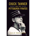 Chuck Tanner and the Pittsburgh Pirates