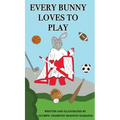 Every Bunny Loves to Play - Hardcover