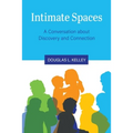Intimate Spaces: A Conversation about Discovery and Connection - Paperback