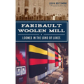 Faribault Woolen Mill: Loomed in the Land of Lakes
