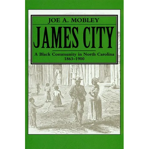 James City: A Black Community in North Carolina, 1863-1900