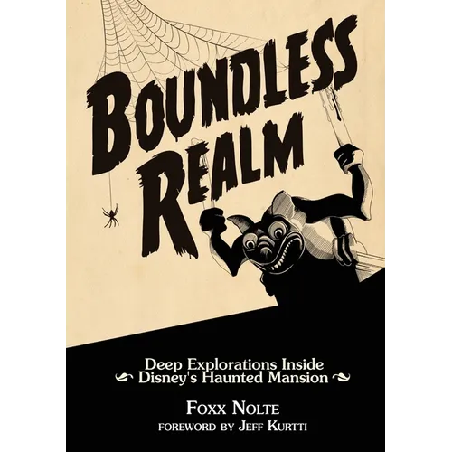 Boundless Realm: Deep Explorations Inside Disney's Haunted Mansion - Paperback