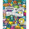 Adorable Art Class: A Complete Course in Drawing Plant, Food, and Animal Cuties - Includes 75 Step-By-Step Tutorials - Paperback
