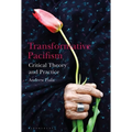 Transformative Pacifism: Critical Theory and Practice - Paperback