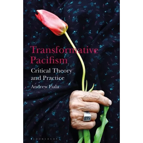 Transformative Pacifism: Critical Theory and Practice - Paperback
