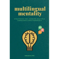Multilingual Mentality: Strategies for Learning Multiple Languages Simultaneously - Paperback