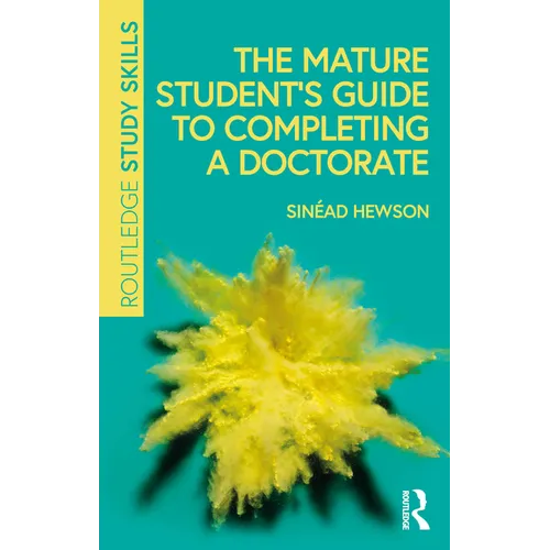 The Mature Student's Guide to Completing a Doctorate - Paperback