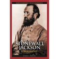 Stonewall Jackson: A Biography