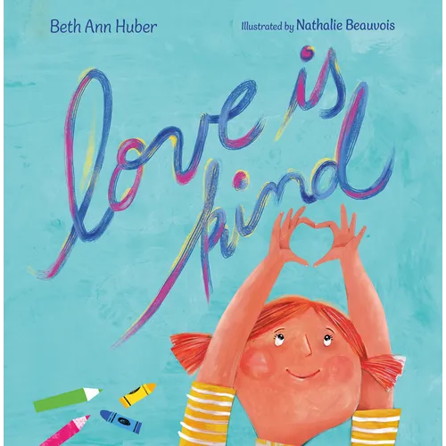 Love Is Kind - Hardcover