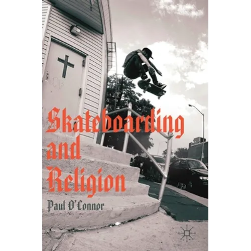 Skateboarding and Religion - Hardcover