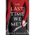 The Last Time We Met - Hardcover