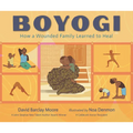 Boyogi: How a Wounded Family Learned to Heal - Hardcover