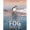 When the Fog Rolls in - Hardcover