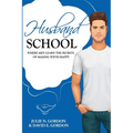 Husband School: Where Men Learn the Secrets of Making Wives Happy - Paperback