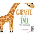 Giraffe Is Too Tall for This Book - Hardcover