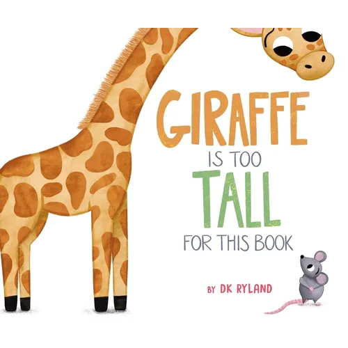 Giraffe Is Too Tall for This Book - Hardcover