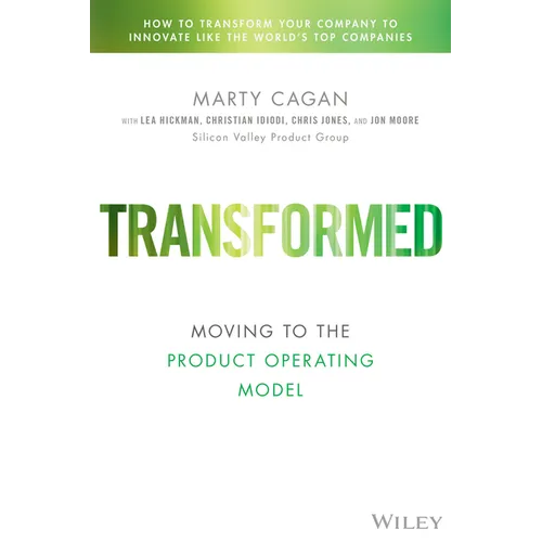 Transformed: Moving to the Product Operating Model - Hardcover