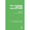 War, Economy and the Military Mind