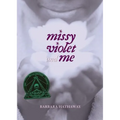 Missy Violet and Me - Paperback