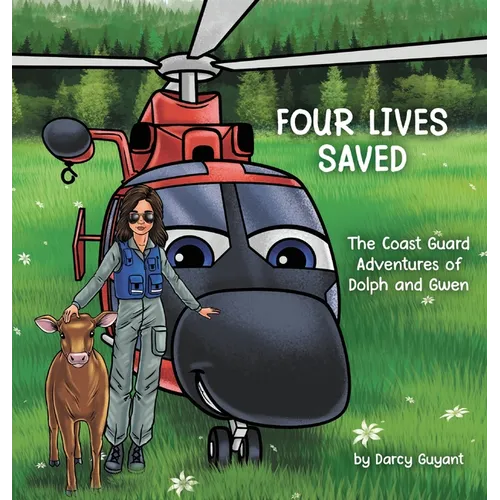 Four Lives Saved: The Coast Guard Adventures of Dolph and Gwen - Hardcover