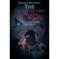 The Secret of the Broken Arrow Mine: A Four Cousins Mystery - Paperback