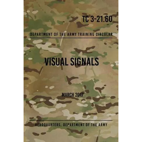 TC 3-21.60 Visual Signals: March 2017