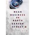 Mean Business on North Ganson Street - Hardcover
