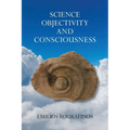 Science, Objectivity, and Consciousness - Paperback