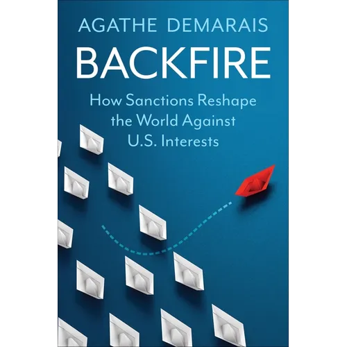 Backfire: How Sanctions Reshape the World Against U.S. Interests - Paperback