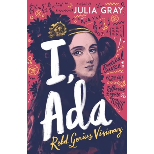 I, ADA: ADA Lovelace: Rebel. Genius. Visionary - Paperback