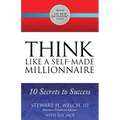 Think Like a Self-Made Millionaire: 10 Secrets to Success - Paperback